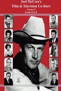 Joel McCrea's Film & Television Co-Stars From I to Z