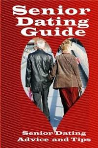 Senior Dating Guide: Senior Dating Advice And Tips
