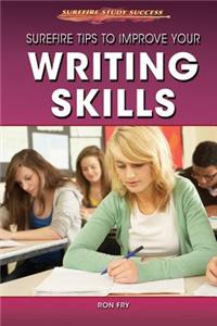 Surefire Tips to Improve Your Writing Skills