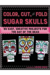Color, Cut, and Fold Sugar Skulls