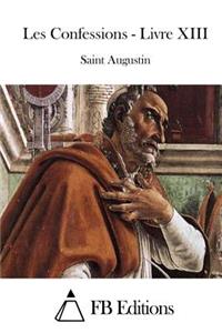 Les Confessions - Livre XIII