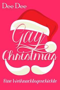 Gay Christmas: Eine Weihnachtsgeschichte