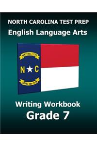 North Carolina Test Prep English Language Arts Writing Workbook Grade 7: Covers the Common Core Writing Standards