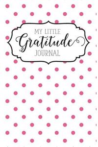 My Little Gratitude Journal (pink dots)