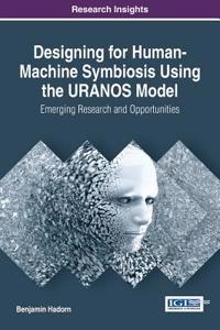 Designing for Human-Machine Symbiosis Using the URANOS Model