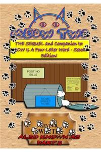 MEOW TWO The Sequel and Companion of MEOW Is A Four-Letter Word - Second Edition