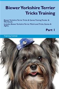 Biewer Yorkshire Terrier Tricks Training Biewer Yorkshire Terrier Tricks & Games Training Tracker & Workbook. Includes