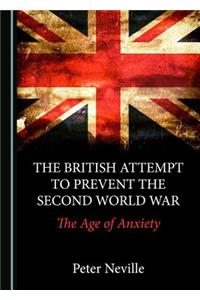 The British Attempt to Prevent the Second World War