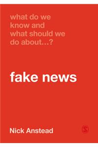 What Do We Know and What Should We Do about Fake News?