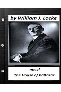 house of Baltazar.NOVEL By William J. Locke (Original Version)