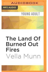 The Land of Burned Out Fires