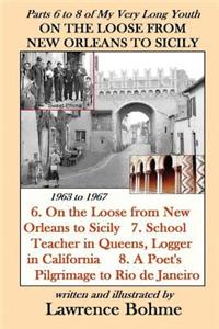 On the Loose from New Orleans to Sicily: Parts 6, 7 and 8 of 