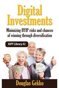 Digital Investments: The Pension of the Future: Minimizing Hyip Risks and Chances of Winning Through Diversification