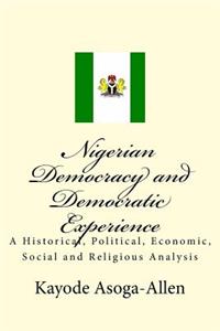 Nigerian Democracy and Democratic Experience