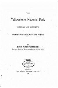 Yellowstone National Park - Historical and Descriptive