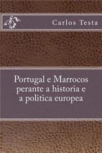 Portugal E Marrocos Perante a Historia E a Politica Europea