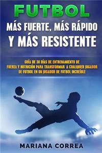 FUTBOL MAS RAPIDO, MAS FUERTE y MAS RESISTENTE