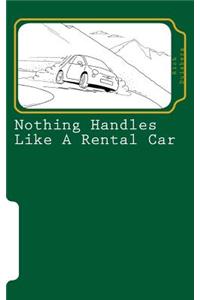 Nothing handles like a rental car