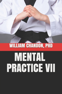 Mental Practice VII