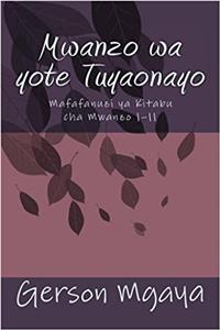 Mwanzo Wa Yote Tuyaonayo