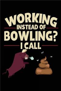 Working Instead of Bowling? I Call