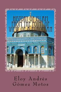 History of Islam from the point of view of a european