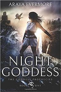 Night Goddess: Volume 1 (The Goddess Prophecies)