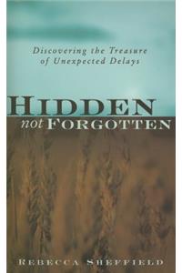 Hidden, Not Forgotten