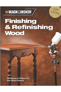 Black & Decker Refinishing and Finishing Wood