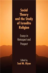 Social Theory and the Study of Israelite Religion