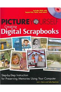 Picture Yourself Creating Digital Scrapbooks