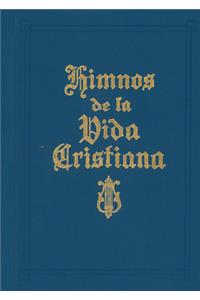 Himnos de la Vida Cristiana (Words Only): Una Coleccion de Antiguos Y Nuevos Himnos de Alabanza a Dios