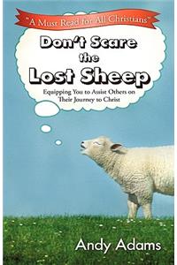 Don't Scare the Lost Sheep