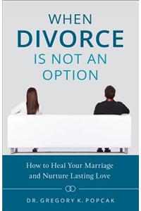 When Divorce Is Not an Option