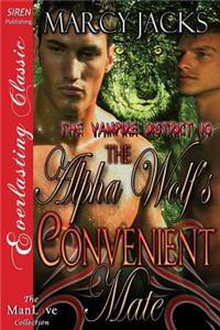 The Alpha Wolf's Convenient Mate [The Vampire District 10] (Siren Publishing Everlasting Classic Manlove)