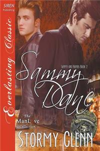 Sammy Dane [Sammy & Friends 2] (Siren Publishing Everlasting Classic Manlove)