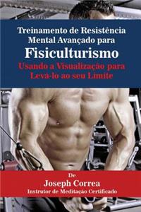 Treinamento de Resistência Mental Avançado para Fisiculturismo