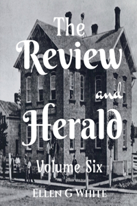 Review and Herald (Volume Six)