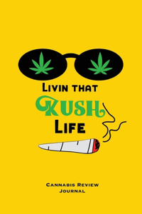 Livin That Kush Life, Cannabis Review Journal