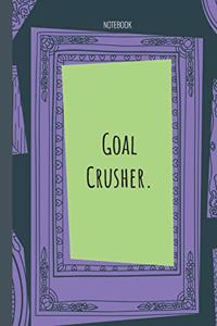 Goal Crusher.