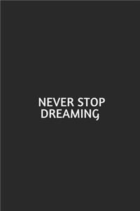 Never Stop Dreaming