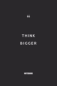 think bigger