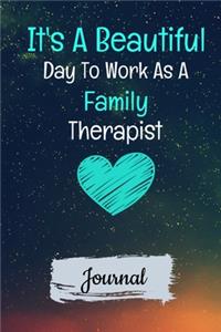 It's A Beautiful Day To Work As A Family Therapist Journal