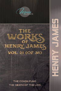 The Works of Henry James, Vol. 21 (of 36)
