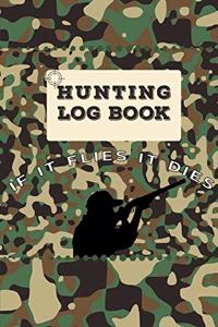 Hunting Log Book If It Flies It Dies