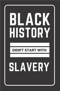 Black History Didn't Start with Slavery