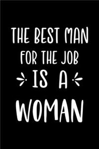 The Best Man for this job is a Woman