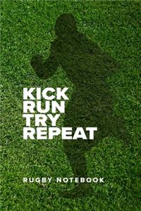 Kick Run Try Repeat - Rugby Notebook