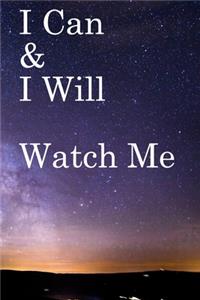 I Can & I will Watch Me