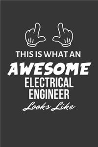 This Is What An Awesome Electrical Engineer Looks Like Notebook